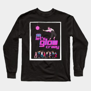 Let's glow crazy Long Sleeve T-Shirt